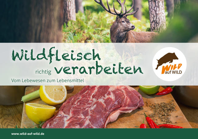 Die Broschüre „Wildfleisch richtig verarbeiten - vom Lebewesen zum Lebensmittel“ gibt Tipps für das küchenfertige Zerwirken und Portionieren von Wildbret.
